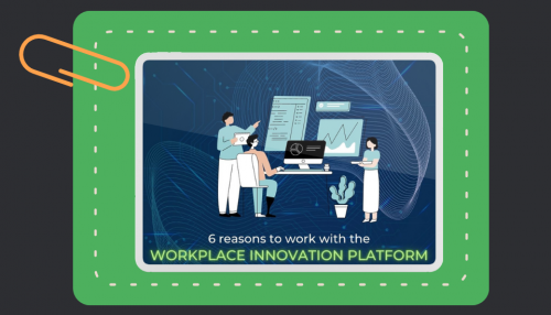 6 reasons to work with the Workplace Innovation Platform
