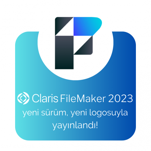 Claris FileMaker yeni sürüm: FileMaker 2023 yayınlandı! 