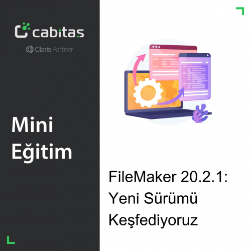 Mini FileMaker Eğitim: FileMaker 20.2.1: Yeni Sürümü Keşfediyoruz
